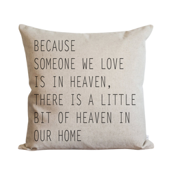 Because Someone We Love is in Heaven {Style 2} Pillow Cover.