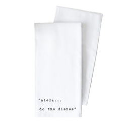 Alexa Do The Dishes Tea Towel