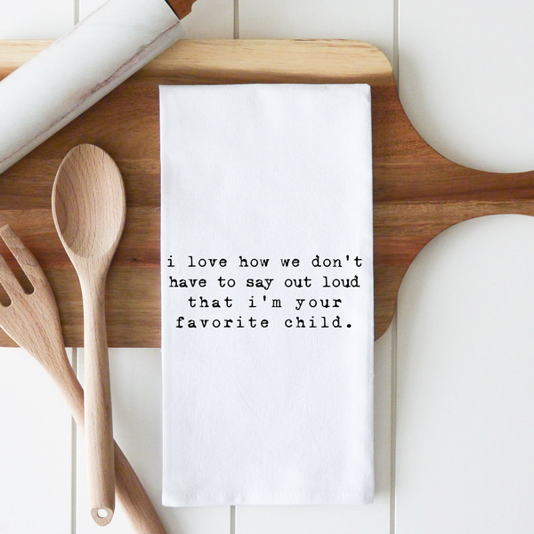 Favorite Child Tea Towel