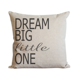 Dream Big Little One Pillow Cover.