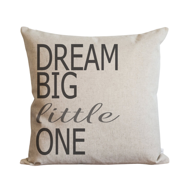 Dream Big Little One Pillow Cover.