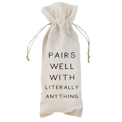 a bag with words written on it that says pairs well with literally anything