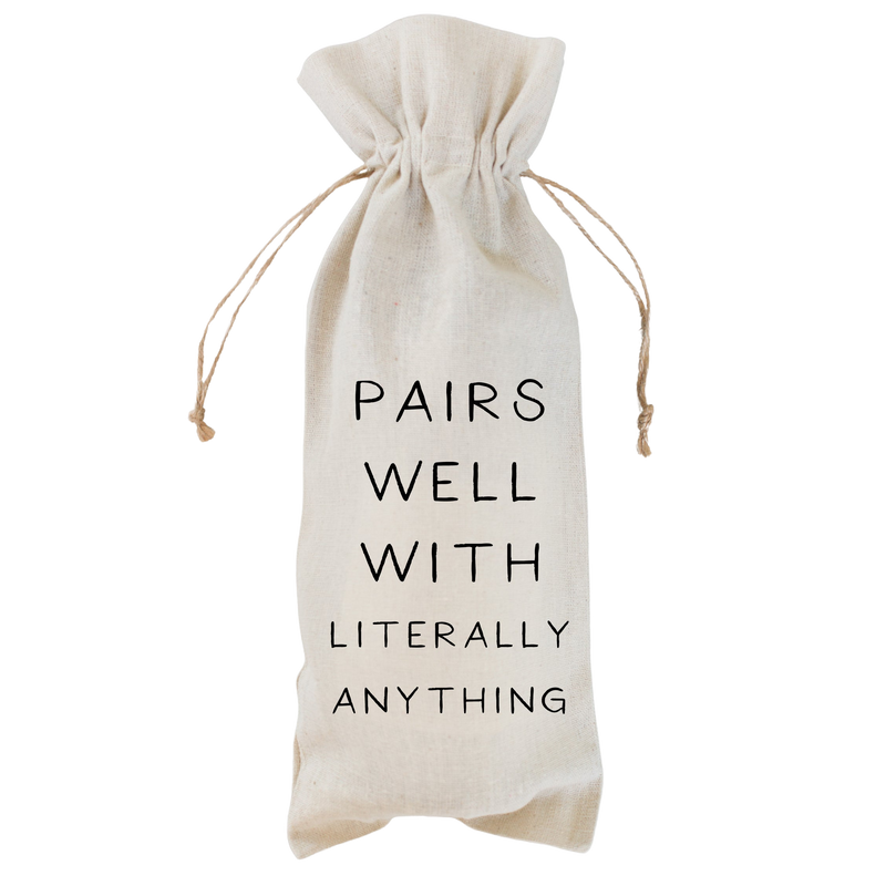 a bag with words written on it that says pairs well with literally anything