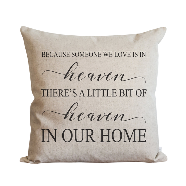 Because Someone We Love is in Heaven {Style 1} Pillow Cover.