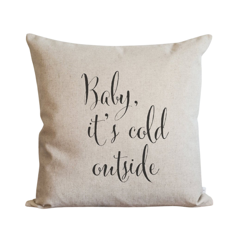 Baby it's cold top outside throw pillow