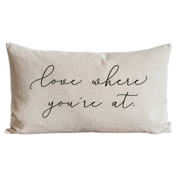 Love Where You're at Pillow Cover