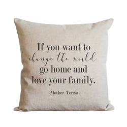 If You Want to Change The World Pillow Cover.