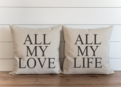 All My Love_All My Life Pillow Cover.