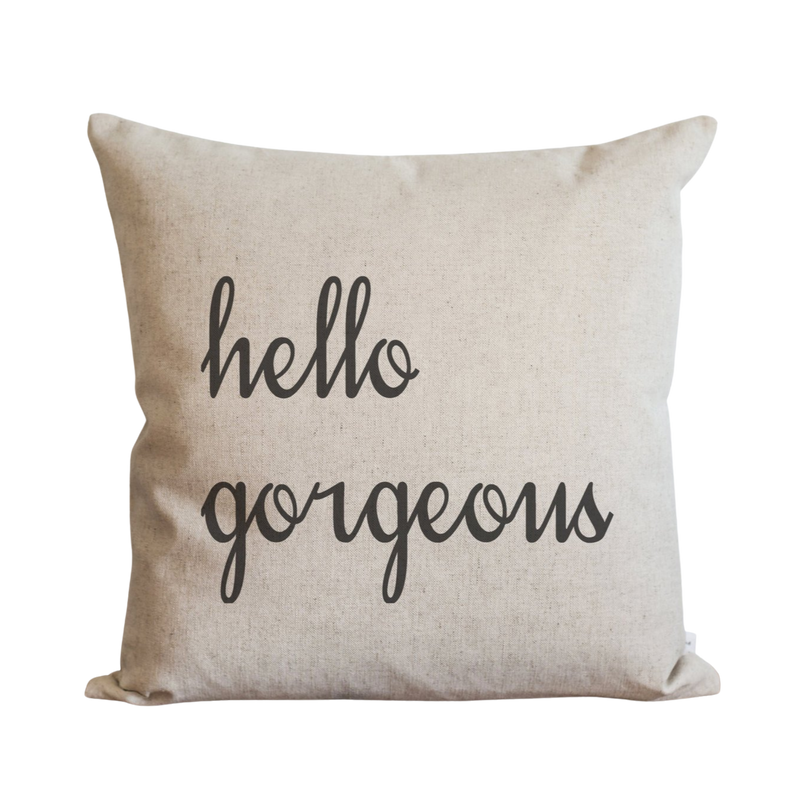 Hello Gorgeous Pillow Cover.