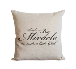 Such a Big Miracle in Such a Little Girl Pillow Cover