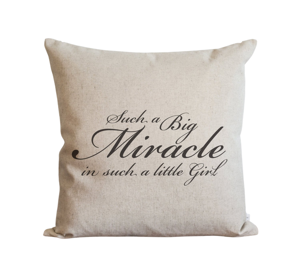 Such a Big Miracle in Such a Little Girl Pillow Cover