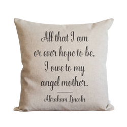 Mother's Day Gift All That I Am Pillow Cover.