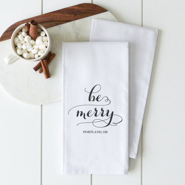 Be Merry {Custom Location} Tea Towel
