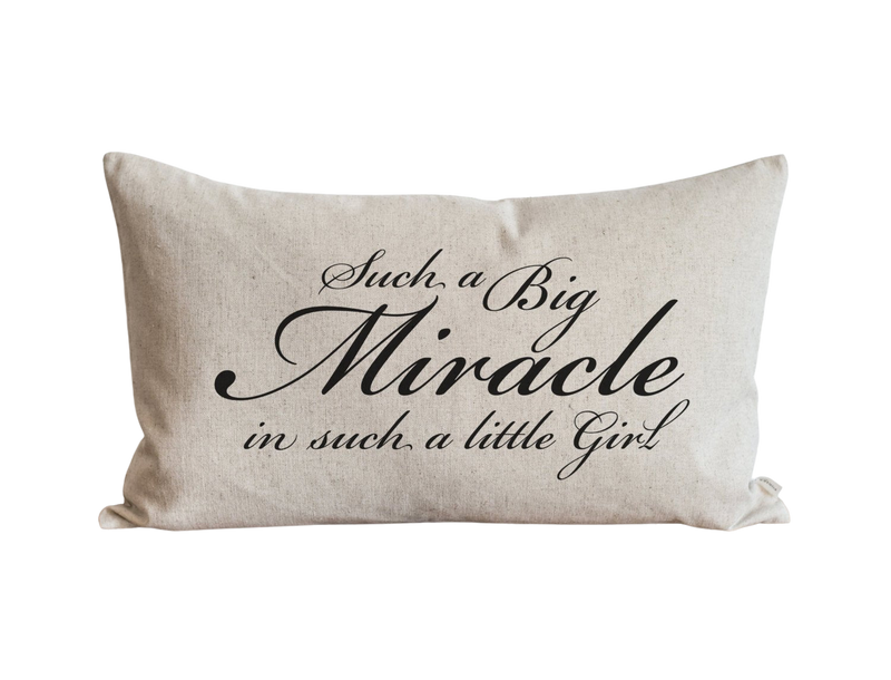 Such A Big Miracle In Such A Little Girl Pillow Cover