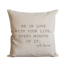 Be in Love With Your Life Pillow Cover.