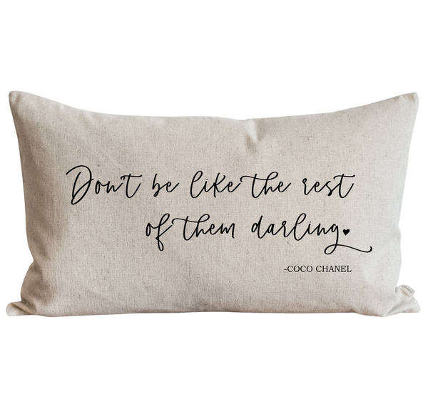 Don't Be Like The Rest Of Them Pillow Cover.