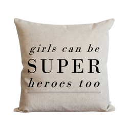 Girls Can Be Superheros Too Pillow Cover.