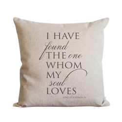 I Have Found The One Whom My Soul Loves Pillow Cover.